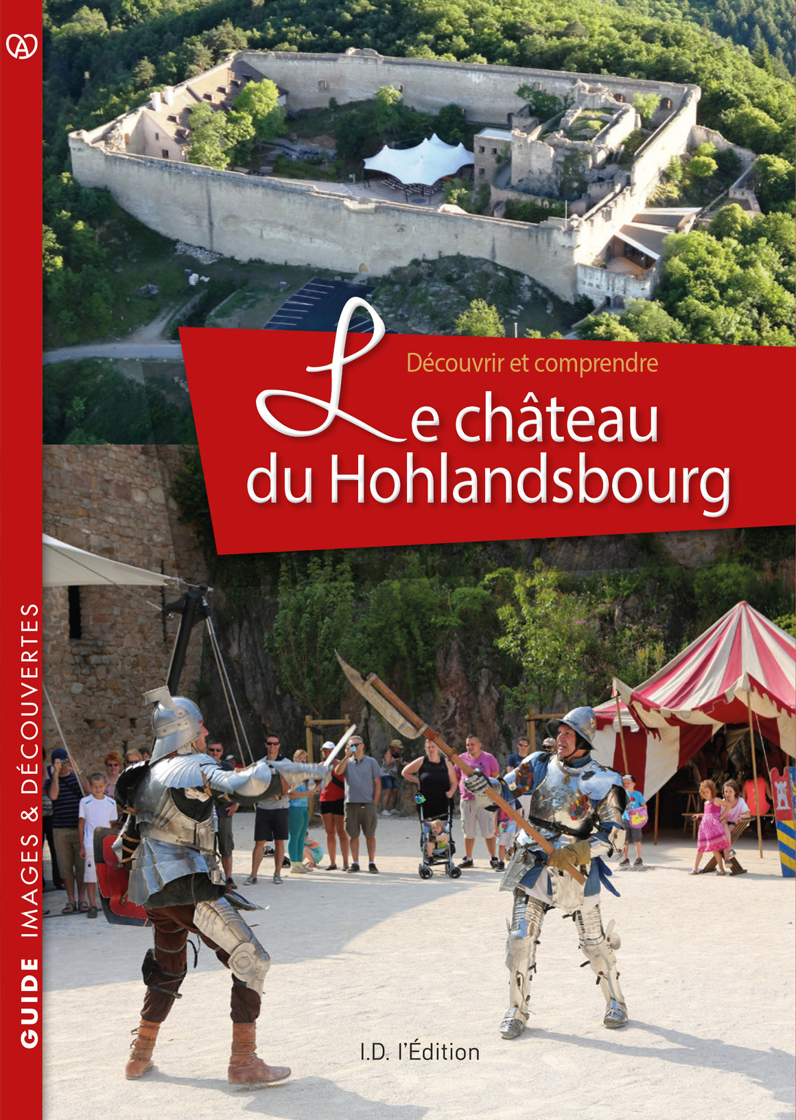 Découvrir et comprendre le Château du Hohlandsbourg - ID L'EDITION