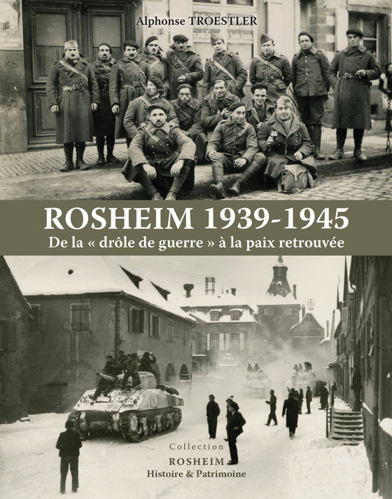 ROSHEIM 1939-1945, de la "drôle de guerre" à la paix retrouvée