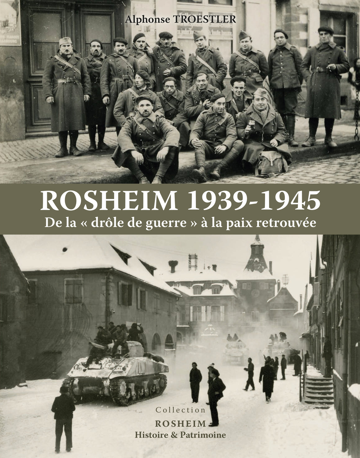 ROSHEIM 1939-1945, de la "drôle de guerre" à la paix retrouvée