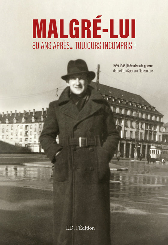 Malgré-Lui, 80 ans après...toujours incompris !