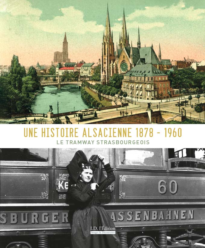 Une histoire alsacienne 1878-1960 : le Tramway strasbourgeois