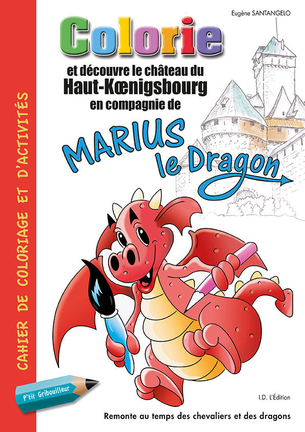 Colorie et découvre le château du Haut- Koenigsbourg avec Marius le Dragon - ID L'EDITION