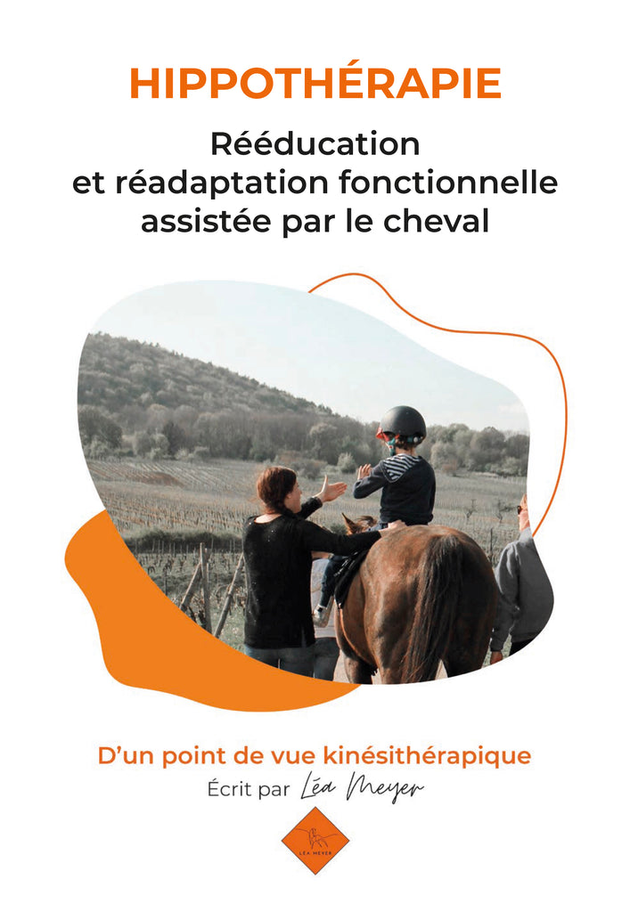 Hippothérapie : Rééducation et réadaptation fonctionnelle assistée par le cheval