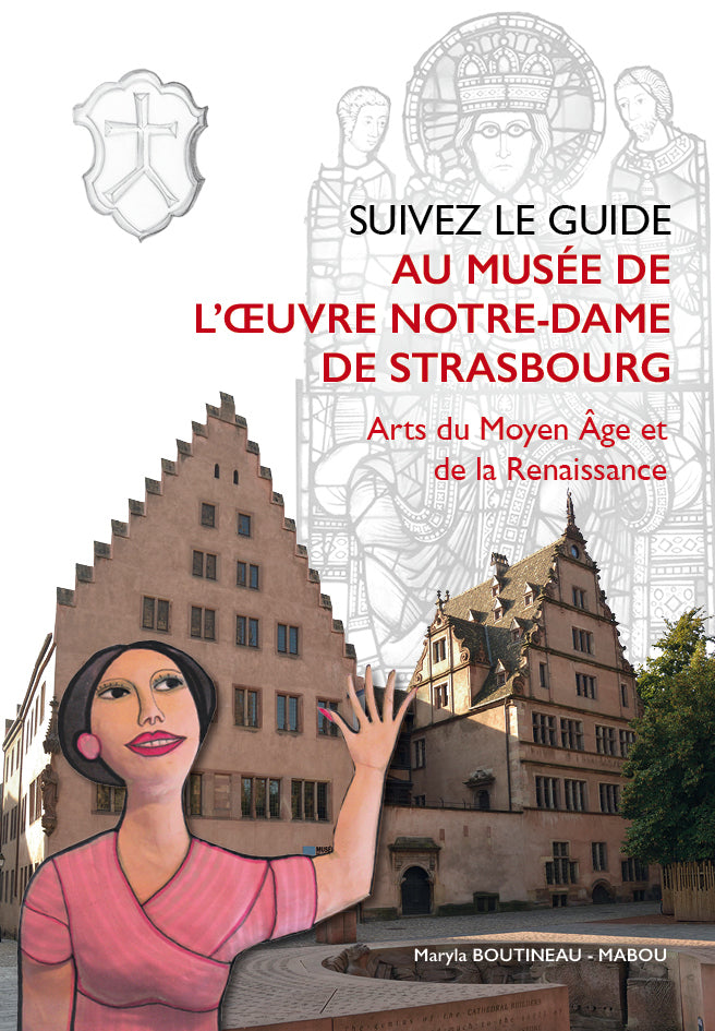 Suivez le guide au Musée de l'Oeuvre Notre Dame - ID L'EDITION