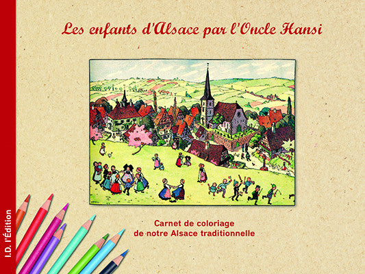 Les enfants d'Alsace par l'Oncle Hansi - ID L'EDITION