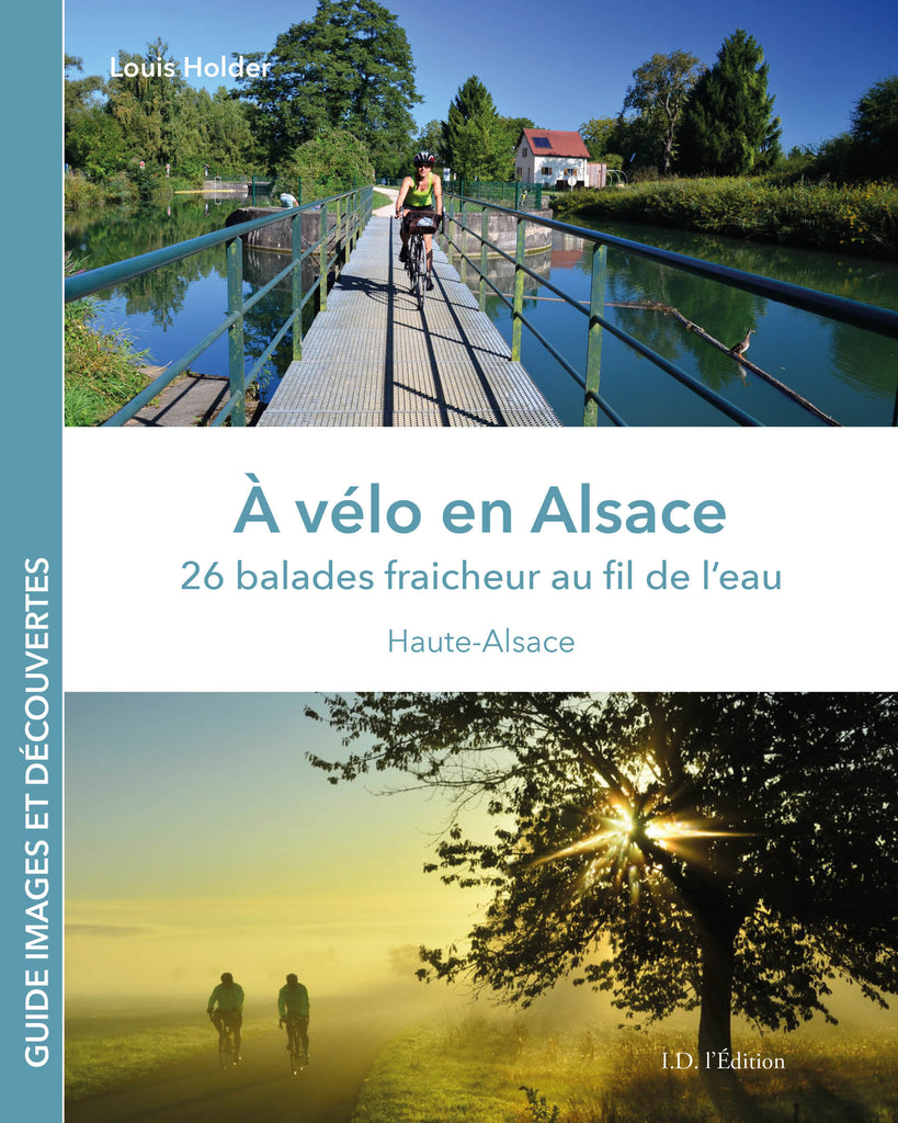 A vélo en Alsace, 26 balades au fil de l'eau - ID L'EDITION
