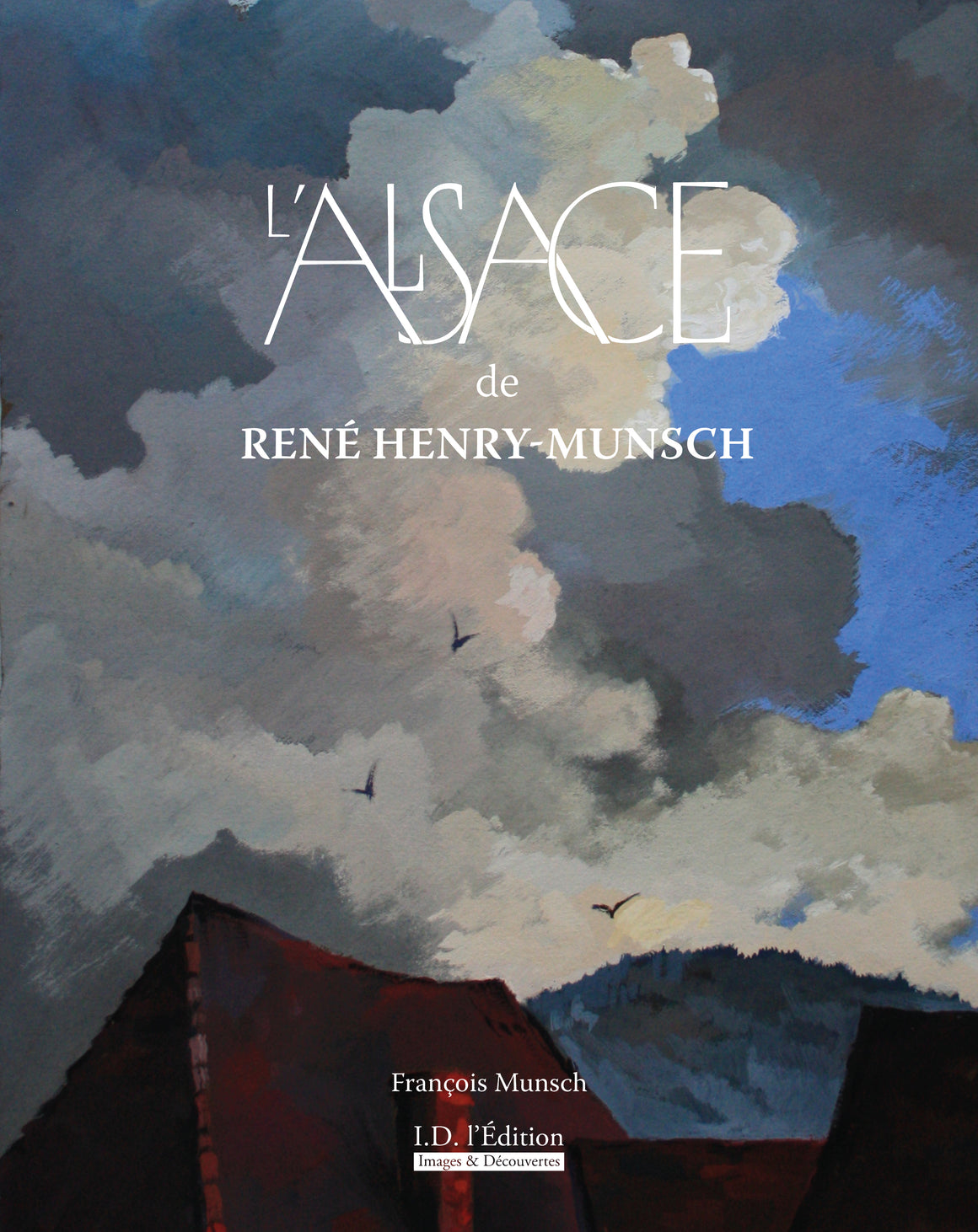 L'Alsace de René Henry-Munsch - ID L'EDITION