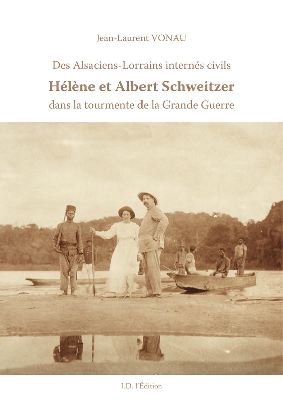 Hélène et Albert Schweitzer dans la tourmente de la Grande Guerre - ID L'EDITION