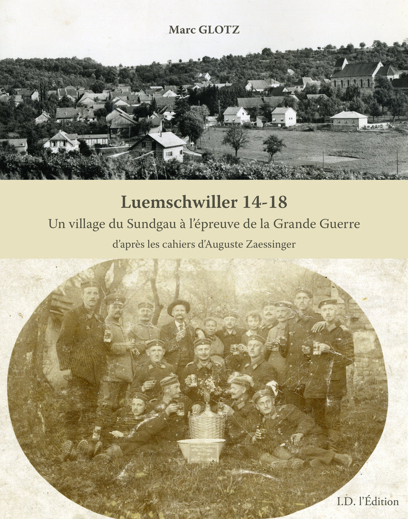Luemschwiller 14 - 18, un village du Sundgau à l'épreuve de la Grande Guerre - ID L'EDITION