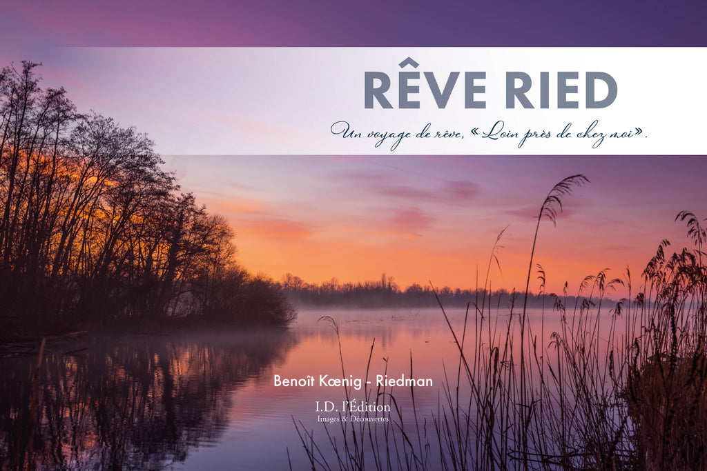 Rêve Ried, un voyage de rêve. " Loin près de chez moi "