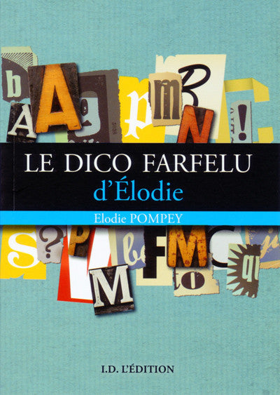 Le Dico Farfelu d'Elodie - ID L'EDITION