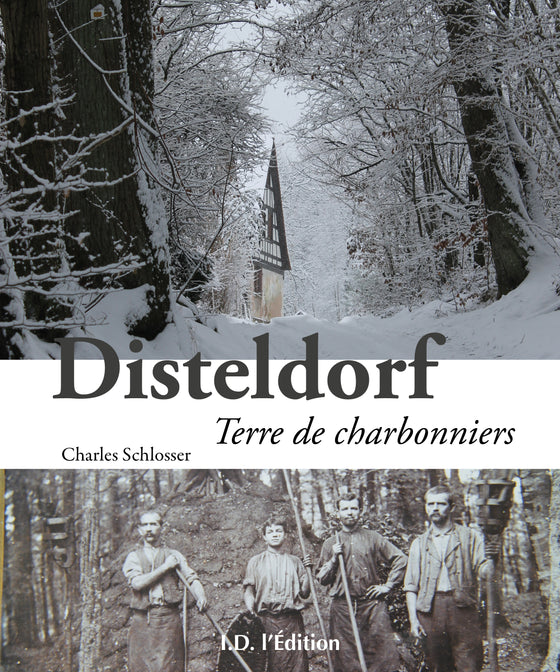 Disteldorf, terre des charbonniers - ID L'EDITION
