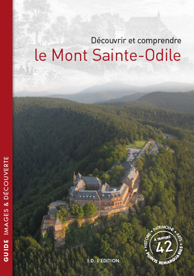 Découvrir et comprendre le mont Sainte-Odile - ID L'EDITION