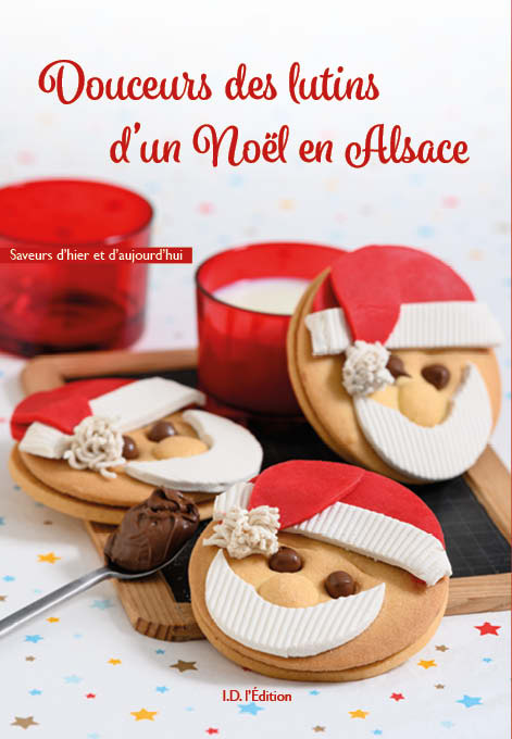 Douceurs des lutins d'un Noël en Alsace - ID L'EDITION
