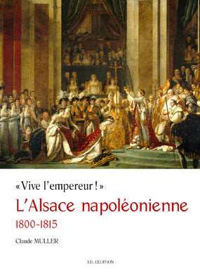 L’Alsace napoléonienne - ID L'EDITION